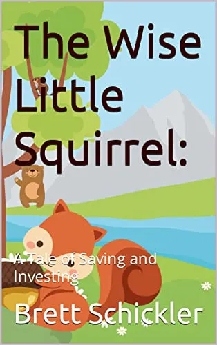 The Wise Little Squirrel: : A Tale of Saving and Investing by Brett ...