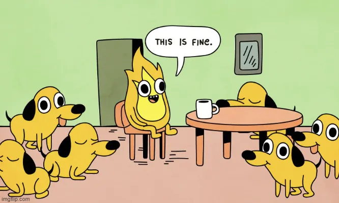 This is Fine meme reversed - reverse meme post - Imgur
