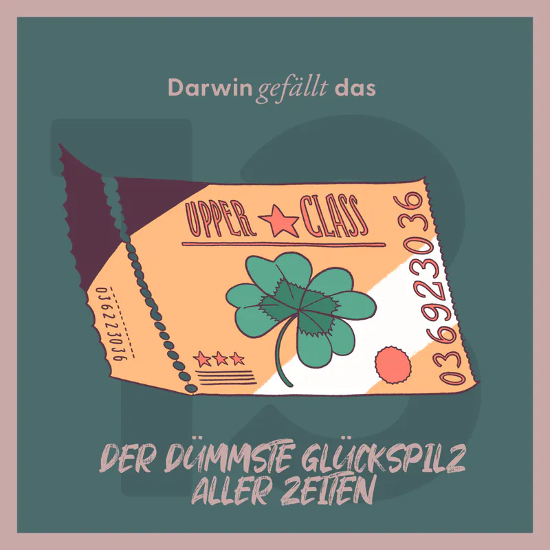 Vorschaubild mit dem Titelbild der Episode 'Der dümmste Glückspilz aller Zeiten'.