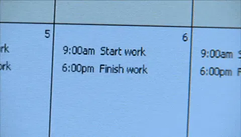 Video gif. Calendar on a computer that has the same schedule everyday, “Nine AM start work, Six PM finish work.”