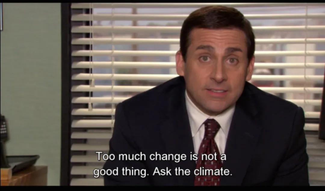 Syphax BENFIFI on X: """Too much change is not always a good thing. Ask the climate" @GretaThunberg " #michaelscott #theoffice https://t.co/5ShYIZwPCF" / X