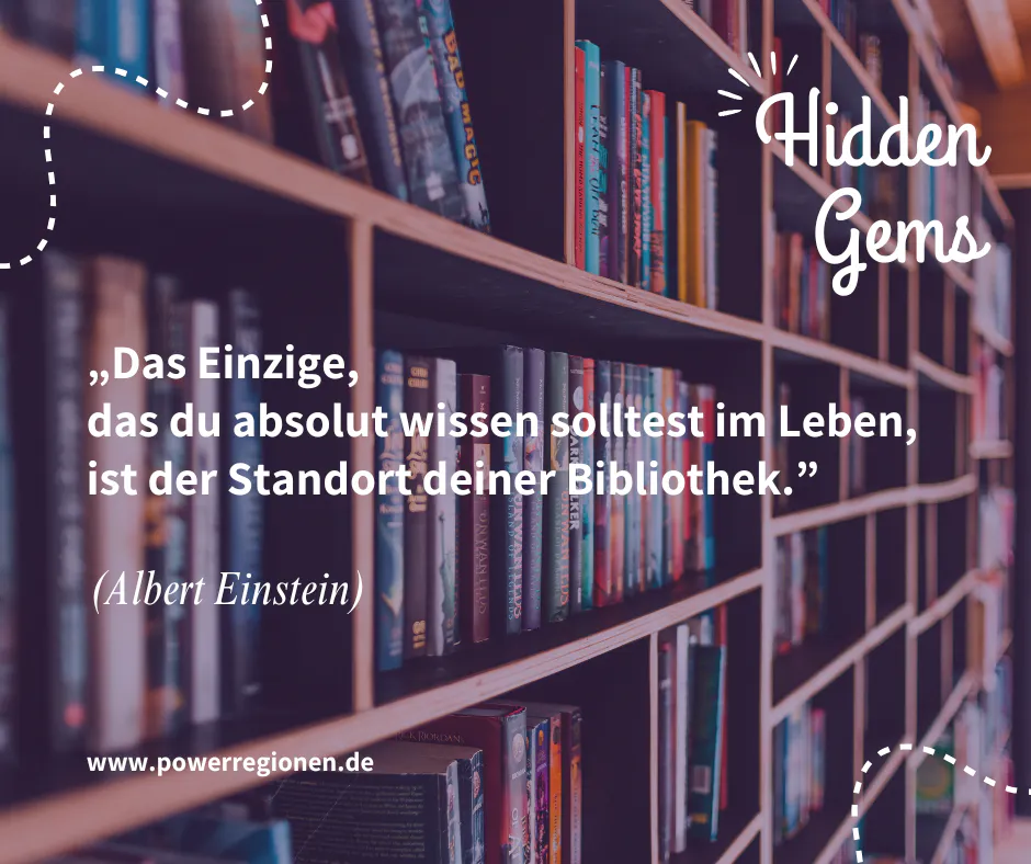 Albert Einstein soll einmal gesagt haben: "Das Einzige, was du absolut wissen solltest im Leben, ist der Standort deiner Bibliothek".