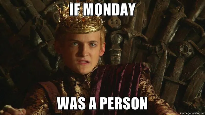Geoffrey aus Game of Thrones, dazu der Text If Monday was a person