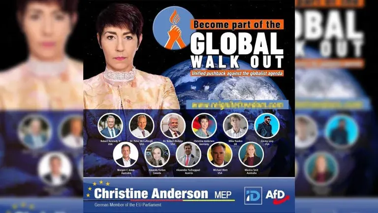 Ein Werbebild von Christine Anderson für den Global Walk Out von Reignite Freedom mit weiteren Unterstützern wie Robert Kennedy Jr., Peter McCullough, Robert Malone, Mike Yeadon sowie unter anderem auch Monica Smit. Das Logo der ID-Gruppe im Europaparlament sowie der AfD ist auf dem Bild zu sehen. Anderson steht in einem hellen Anzug und sieht in die Kamera. Im Hintergrund ein Foto der Erde sowie ein Logo von Reignite Freedom. Der Internetlink zur Kampagne ist verpixelt. Auf dem Schriftzug steht Unified pushback against the globalist agenda.