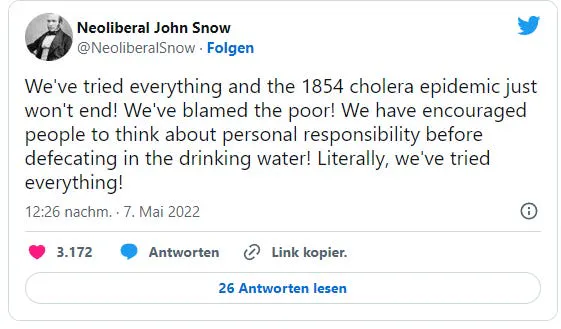 Neoliberal John Snow auf Twitter: We've tried everything and the 1854 cholera epidemic just won't end! We've blamed the poor! We have encouraged people to think about personal responsibility before defecating in the drinking water! Literally, we've tried everything!