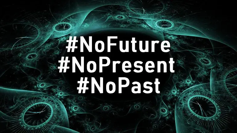 Cyanfarbene Uhren vor einem schwarzen Hintergrund. Davor ein Text: #NoFuture #NoPresent #NoPast