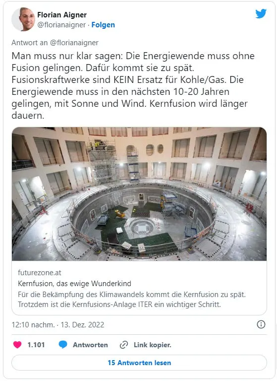 Florian Aigner auf Twitter: "Man muss nur klar sagen: Die Energiewende muss ohne Fusion gelingen. Dafür kommt sie zu spät. Fusionskraftwerke sind KEIN Ersatz für Kohle/Gas. Die Energiewende muss in den nächsten 10-20 Jahren gelingen, mit Sonne und Wind. Kernfusion wird länger dauern." Verlinkt ist ein Beitrag auf FutureZone.at mit dem Titel "Kernfusion, das ewige Wunderkind."