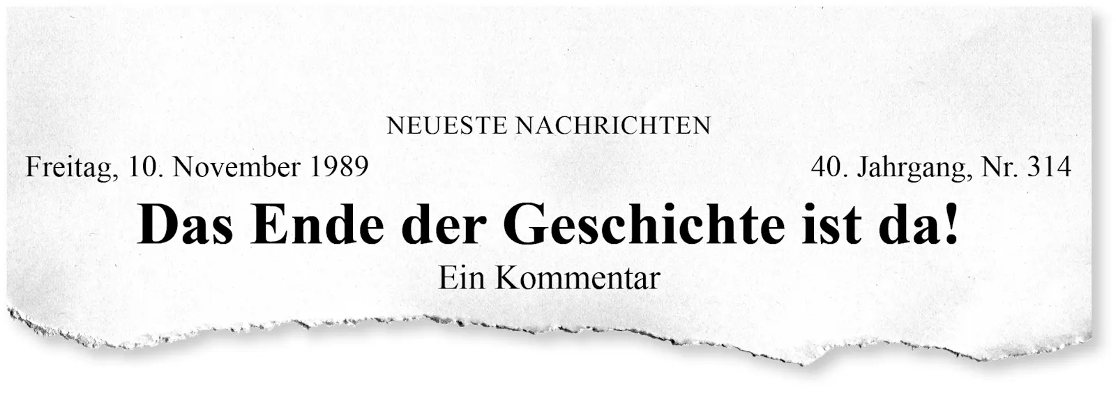 Abb.1: Zum Einstieg erhalten die Schülerinnen und Schüler die fiktive Schlagzeile vom „Ende der Geschichte“.