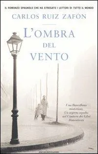 L' ombra del vento - Carlos Ruiz Zafón - Libro - Mondadori - Oscar grandi  bestsellers | IBS